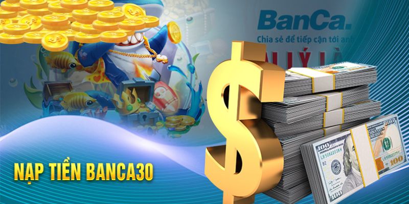 Nạp Tiền Banca30